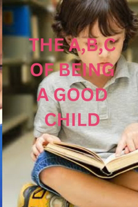A B C of Being a Good Child