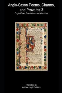 Anglo-Saxon Poems, Charms, and Proverbs 3