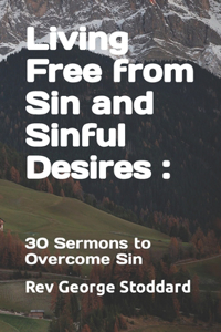 Living Free from Sin and Sinful Desires