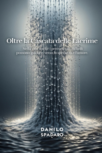 Oltre la Cascata delle Lacrime