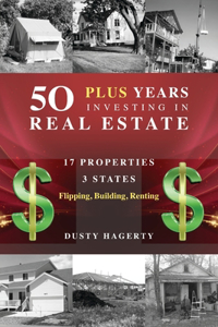 50 Plus Years Investing in Real Estate