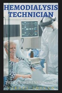 Hemodialysis Technician - The Comprehensive Guide