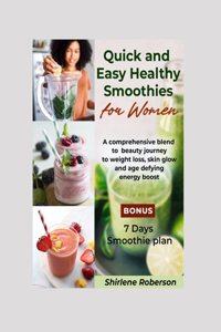 Quick and Easy Healthy Smoothies for Women