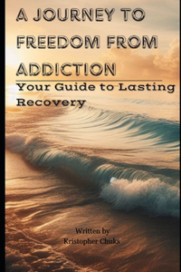 A Journey to freedom from Addiction.