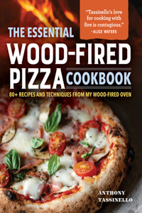 Essential Wood-Fired Pizza Cookbook