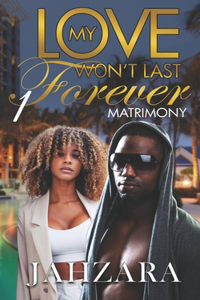 My Love Won't Last Forever