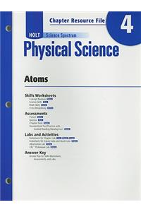 Holt Science Spectrum Physical Science Chapter 4 Resource File: Atoms