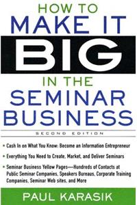 How to Make it Big in the Seminar Business