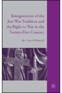 Renegotiation of the Just War Tradition and the Right to War in the Twenty-First Century