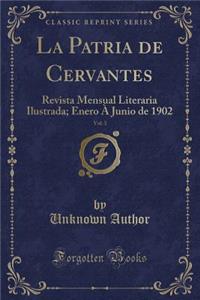 La Patria de Cervantes, Vol. 3