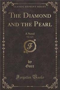 The Diamond and the Pearl, Vol. 2 of 3: A Novel (Classic Reprint)