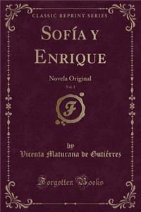 Sofï¿½a y Enrique, Vol. 1: Novela Original (Classic Reprint)