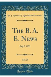 The B. A. E. News, Vol. 29: July 7, 1933 (Classic Reprint)