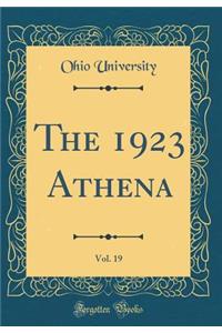 The 1923 Athena, Vol. 19 (Classic Reprint)