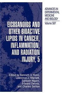 Eicosanoids and Other Bioactive Lipids in Cancer, Inflammation, and Radiation Injury, 5