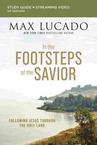 In the Footsteps of the Savior Bible Study Guide plus Streaming Video