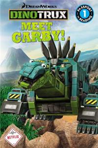 Dinotrux: Meet Garby!