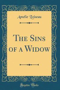 The Sins of a Widow (Classic Reprint)