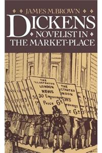 Dickens: Novelist in the Market-Place