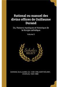 Rational ou manuel des divins offices de Guillaume Durand
