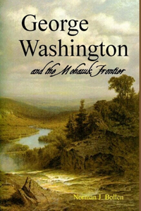 George Washington and the Mohawk Frontier