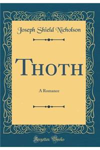 Thoth: A Romance (Classic Reprint)