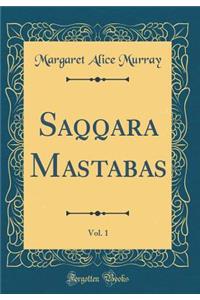 Saqqara Mastabas, Vol. 1 (Classic Reprint)