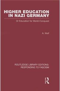Higher Education in Nazi Germany (Rle Responding to Fascism
