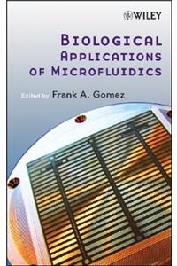 Biological Applications of Microfluidics