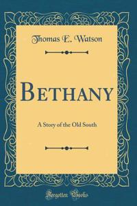 Bethany: A Story of the Old South (Classic Reprint)