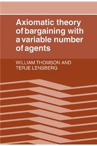 Axiomatic Theory of Bargaining with a Variable Number of Agents