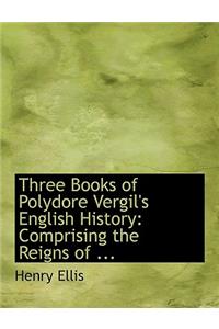 Three Books of Polydore Vergil's English History