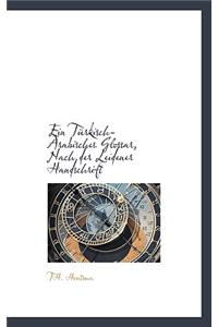 Ein Turkisch-Arabisches Glossar, Nach Der Leidener Handschrift