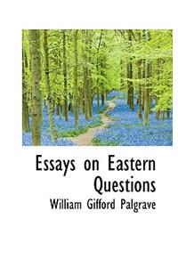 Essays on Eastern Questions