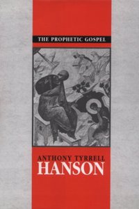 The Prophetic Gospel: Study of John and the Old Testament Hardcover â€“ 1 January 1991