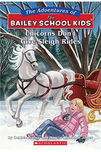 The Bailey School Kids #28: Unicorns Don't Give Sleigh Rides