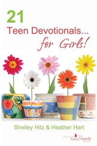 21 Teen Devotionals...for Girls!