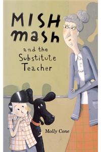 Mishmash and the Substitute Teacher