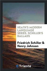 Heath's Modern Lanquage Series. Schiller's Ballads