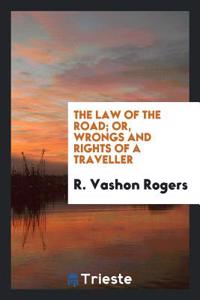 THE LAW OF THE ROAD; OR, WRONGS AND RIGH