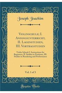 Violinschule; I. Anfangsunterricht, II. Lagenstudien, III. Vortragstudien, Vol. 1 of 3