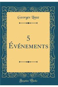 5 ï¿½vï¿½nements (Classic Reprint)