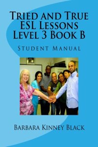 Tried and True ESL Lessons Level 3 Book B: Student Manual