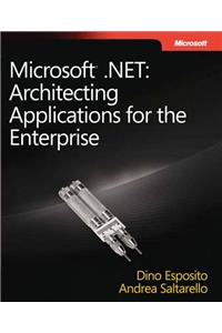 Microsoft(r) .Net: Architecting Applications for the Enterprise