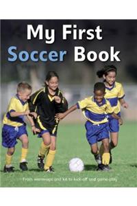 My First Soccer Book: A Brilliant Introduction to the Beautiful Game