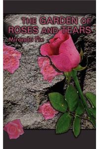 Garden of Roses and Tears