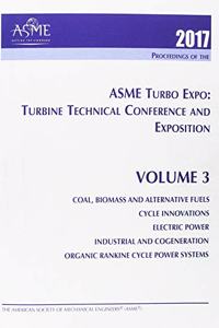 Print proceedings of the ASME Turbo Expo 2017: Turbomachinery Technical Conference and Exposition (GT2017): Volume 3