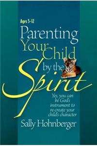Parenting Your Infant / Toddler by the Spirit