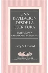 Una Revelación Desde La Escritura: Entrevistas a Narradoras Bolivianas