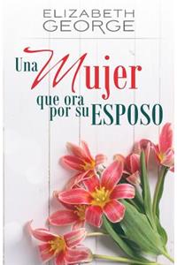 Una Mujer Que Ora Por Su Esposo